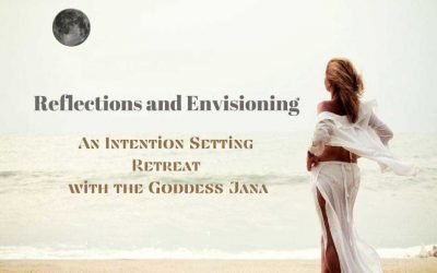 Reflections & Envisioning: An Intention Setting Retreat with the Goddess Jana