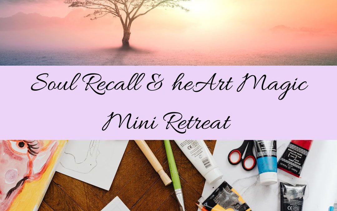 Soul Recall & heART Magic Mini Retreat